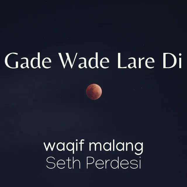 Gade Wade Lare Di