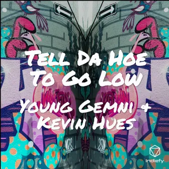 Tell Da Hoe To Go Low by Kevin Hues