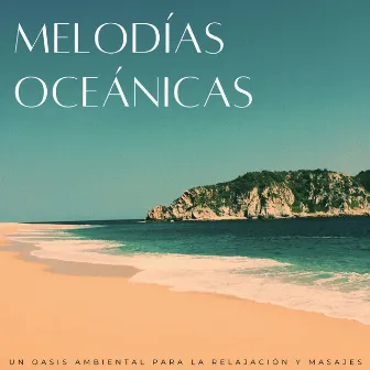 Melodías Oceánicas: Un Oasis Ambiental Para La Relajación Y Masajes by 