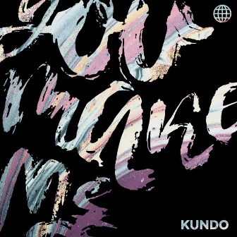 You Make Me by Kundo