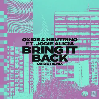 Bring It Back (Oxide Remix) by Oxide