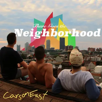 There Goes The Neighborhood by Carson East