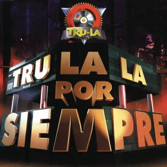 Tru La La por Siempre by Tru La La