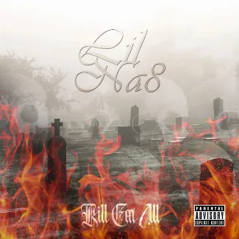 Kill Em All by Lil Na8