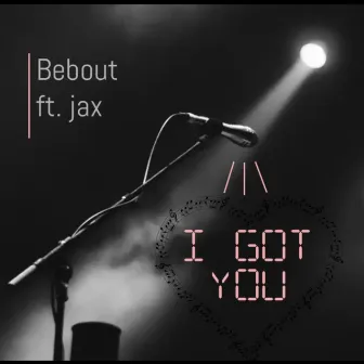 I Got You by Bebout