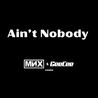 Ain't Nobody by MNX