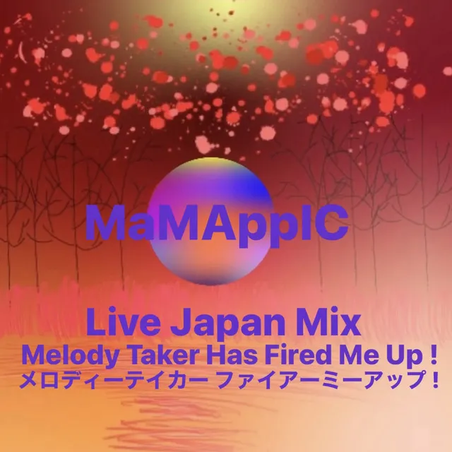 Melody Taker Has Fired Me Up ! (Live Japan Mix)