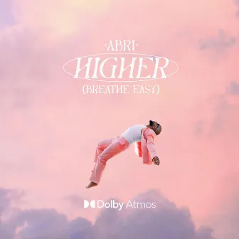 Higher (Breathe Easy) by ABRI