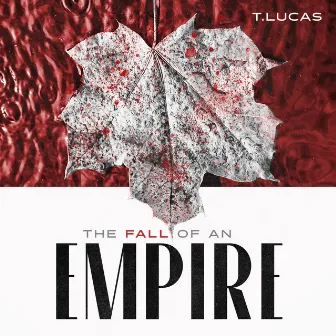 The Fall of an Empire by T.Lucas