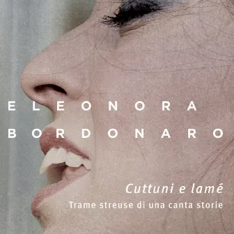 Cuttuni e lamé (Trame streuse di una canta storie) by Eleonora Bordonaro