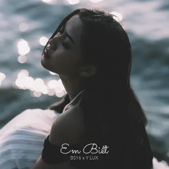 Em Biết by Y Lux