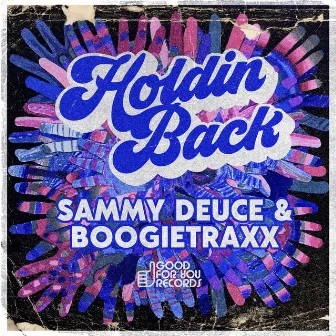 Holdin Back by Boogietraxx