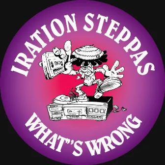 What's Wrong by Iration Steppas