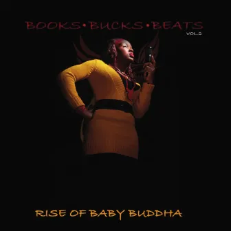 Books, Bucks & Beats, Vol. 2: Rise of Baby Buddha by pHoenix Pagliacci