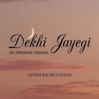 Dekhi Jayegi by Satish Raghunathan