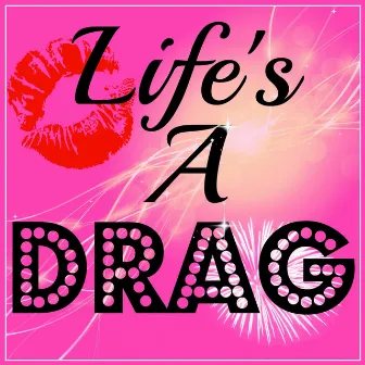 Life's A Drag by New Tribute Kings