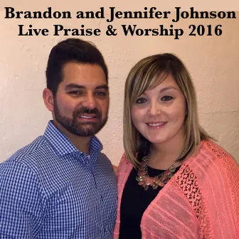 Live Praise and Worship 2016-2 by Jennifer Johnson