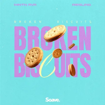 Broken Biscuits by MNTN RVR