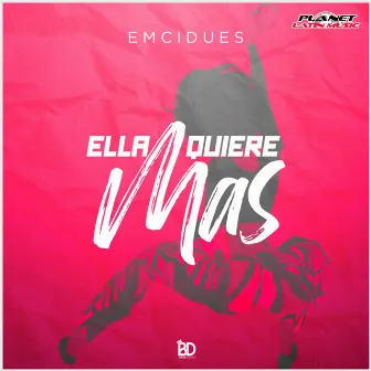 Ella Quiere Mas by Emcidues