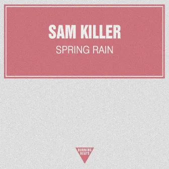 Spring Rain by Sam Killer