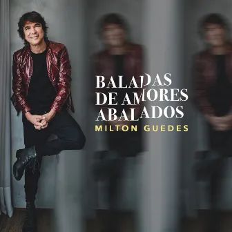 Baladas de Amores Abalados by Milton Guedes