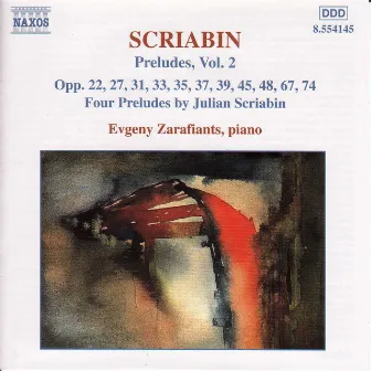 Scriabin: Preludes, Vol. 2 by Evgeny Zarafiants