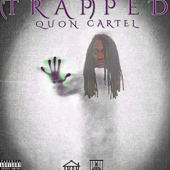 Trapped by Quon Cartel