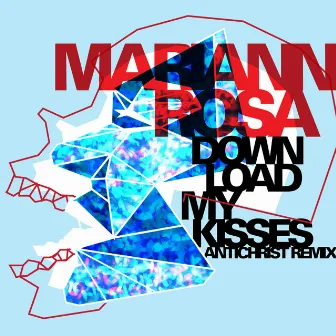 Download My Kisses (Remix by Antichrist) by Mariann Rosa