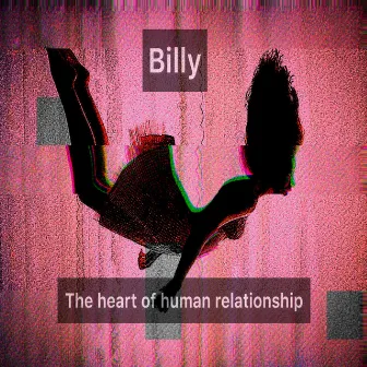 The Heart of Human Relationship by Billy