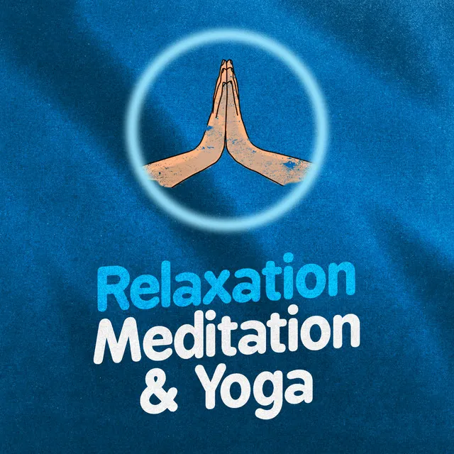 Relaxation: Meditation & Yoga