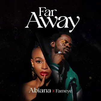 Far Away by Abiana