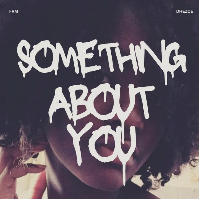 something about you