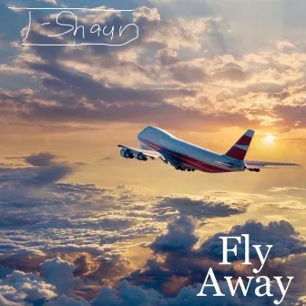 Fly Away by T-Shaun