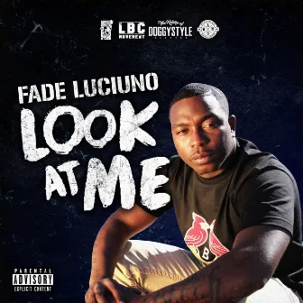 Look At Me by Fade Luciuno