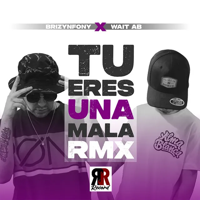 Tú Eres una Mala (Remix)