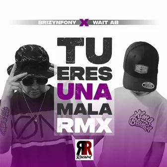 Tú Eres una Mala (Remix) by WAIT AB