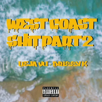 West Coast Shit, Pt. 2 by Fr.Dejavu