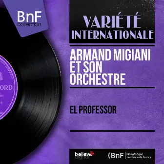 El Professor (feat. Anne Germain, Georges Grenu) [Mono Version] by Armand Migiani Et Son Orchestre