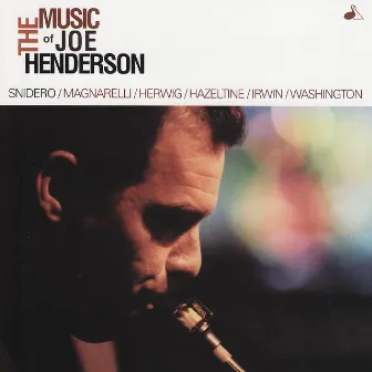 The Music of Joe Henderson by Jim Snidero