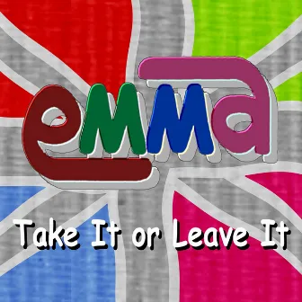 Take It Or Leave It - EP by Emma