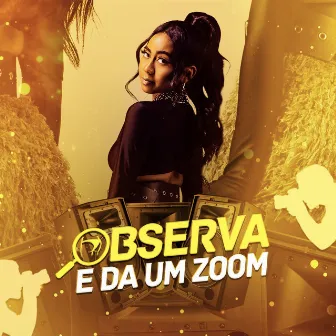 Observa e da um Zoom by Duda Meneghim