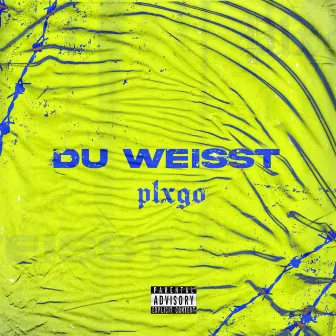 Du weisst by PLXGO