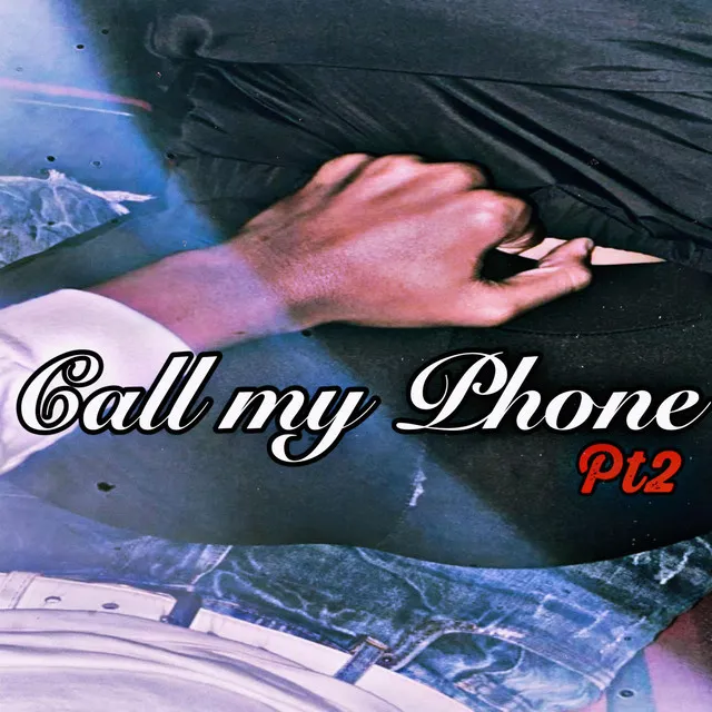 Call my phone pt2