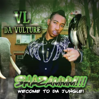 Shazammm!!! by VL Da Vulture