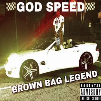 God Speed by BROWN BAG LEGEND