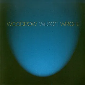 Woodrow Wilson Wright by Woody Wright