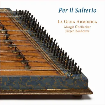 Per il Salterio by La Gioia Armonica