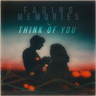 Think of You by Fading Memories