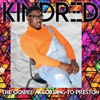 The Gospel According To Preston by Kindred Williams