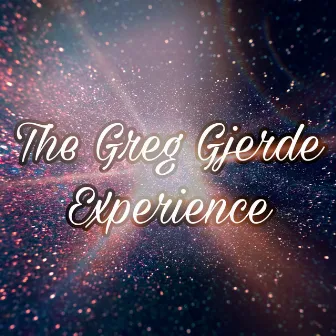 The Greg Gjerde Experience (Remastered) by Greg Gjerde